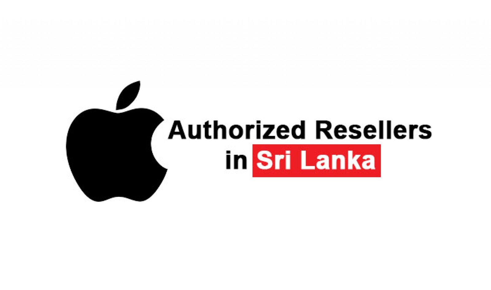 Apple Authorized Resellers in Sri Lanka